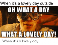 when-its-a-lovely-day-outside-oh-what-a-day-62767698.png